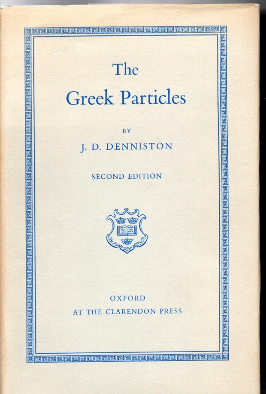 Denniston, J.D. The Greek Particles
