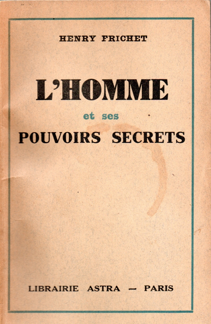 Frichet, Henry L'Homme et ses pouvoirs secrets