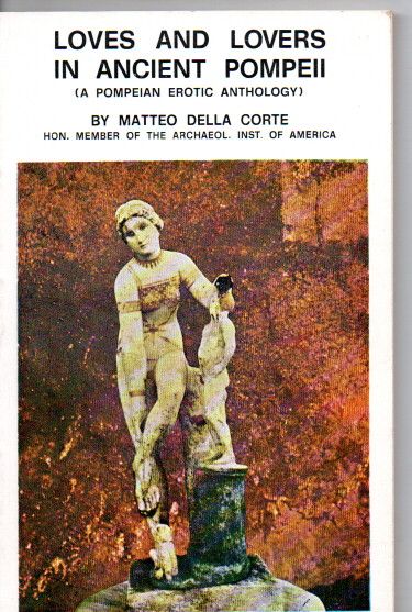 Corte, Matteo Della Loves and Lovers in Ancient Pompeii