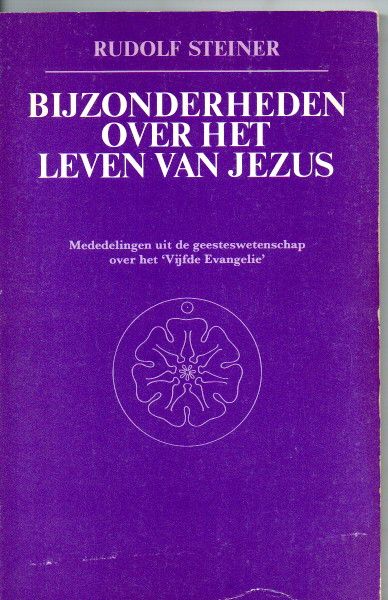 Steiner, R. Bijzonderheden over het leven van Jezus