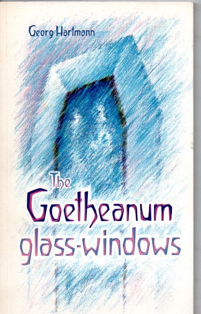 Hartmann, Georg The Goetheanum glass windows