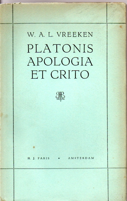 Vreeken, W.A.L. Platonis Apologia et Crito