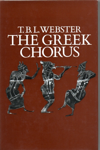 Webster, T.B.L. The Greek Chorus