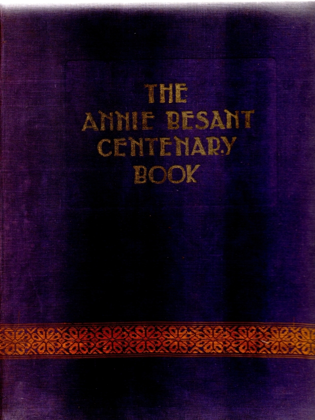 Besant + Cousins ( edit.), Annie + James H. The Annie Besant Centenary Book 1847-1947