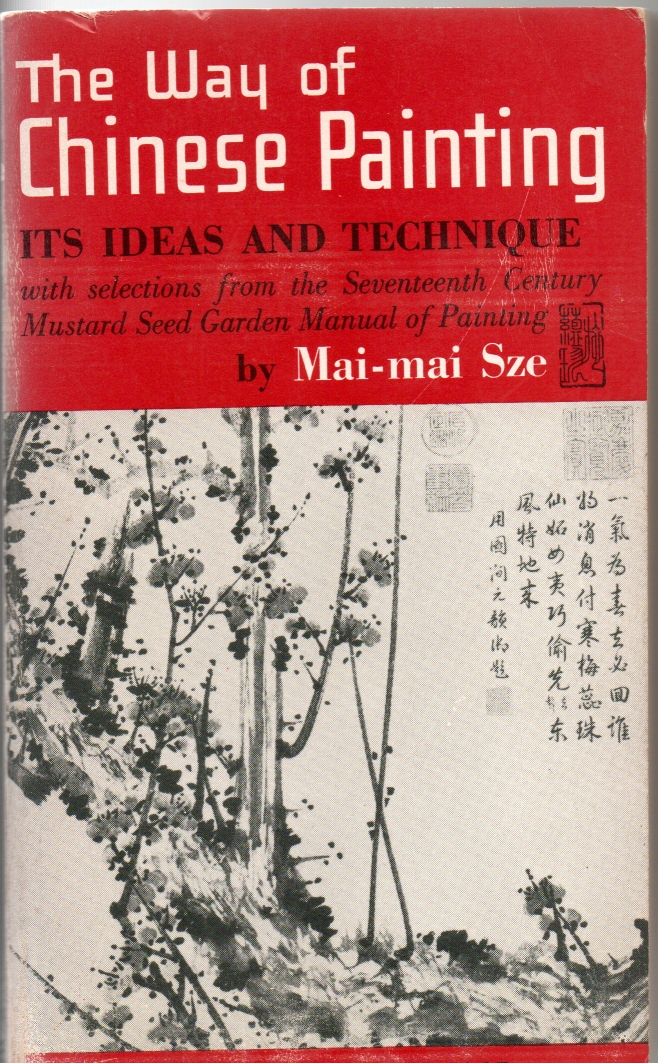 Sze, Mai Mai The Way of Chinese Painting its Ideas and Technique