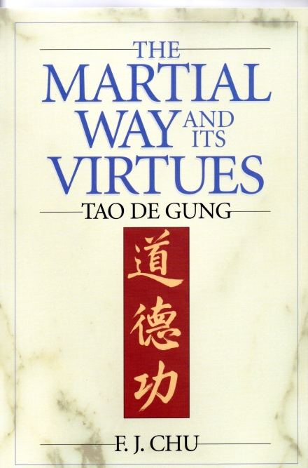 Chu, F.J. The Martial way and its virtues