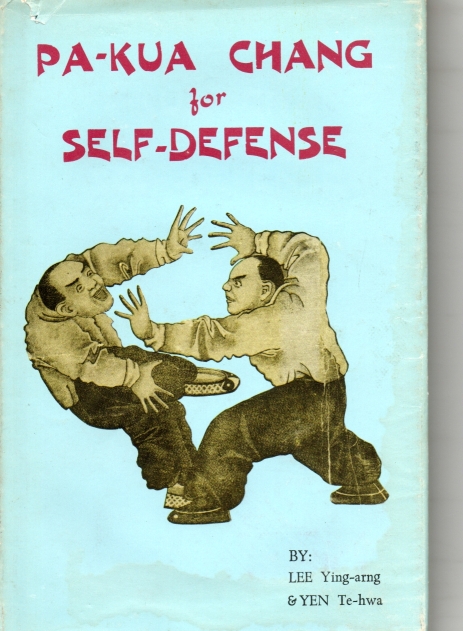 Ying Arng & Te Hwa, Lee & Yen Pa-kua Chang for Self Defense
