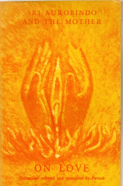 Aurobindo and Mother, Sri & The On Love