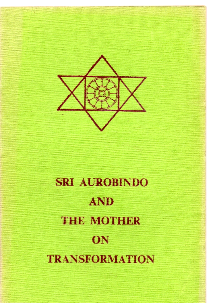 Aurobindo Mother, Sri & The Sri Aurobindo and the Mother on Transformation