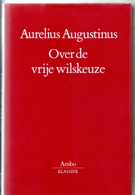 Augustinus, Aurelius Over de vrije wilskeuze