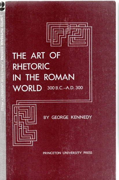 Kennedy, George The Art of rhetoric in the Roman world