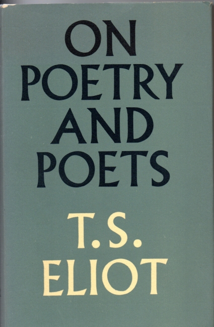 Eliot, T.S. On poetry and poets