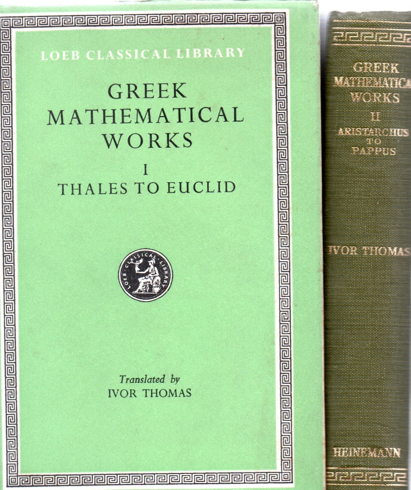 Thomas ( Transl.), Ivor Greek Mathematical Works. 2 vols