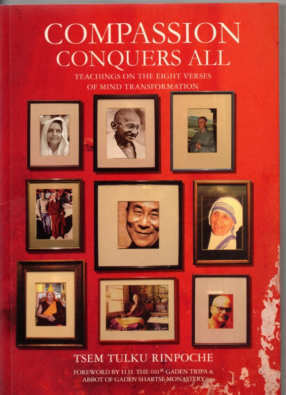 Rinpoche, Tsem Tulku Compassion conquers all