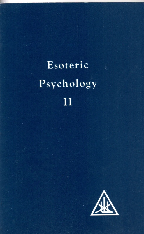 Bailey, Alice A. Esoteric Psychology Prt.II.