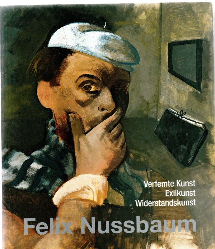 Nussbaum, Felix Verfemte Kunst Ecilkunsy Widerstandskunst