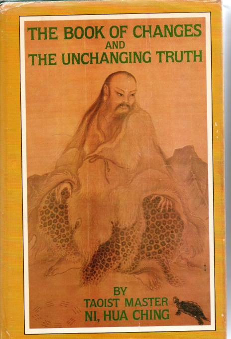 Ni, Hua Ching The Book of Changes and the unchanging truth