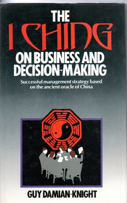Damian Knight, Guy The I Ching on business and decision making