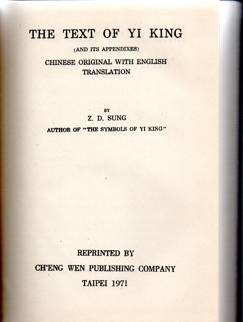 Sung, Z.D. The Textof Yi King. Chinese original with English translation
