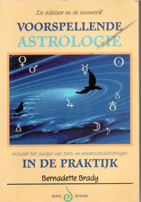 Brady, Bernadette Voorspellende astrologie in de praktijk