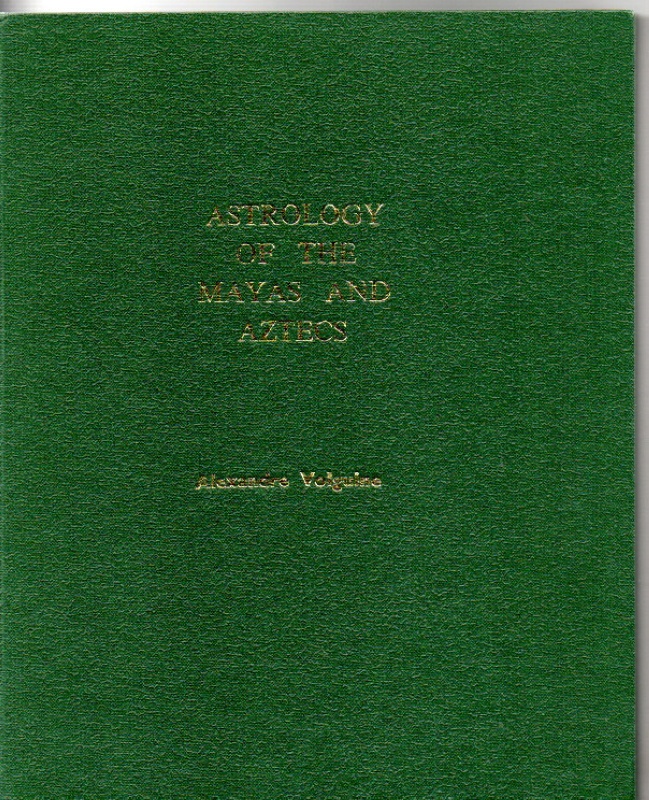 Volguine, A. Astrology of the Mayas and Aztecs