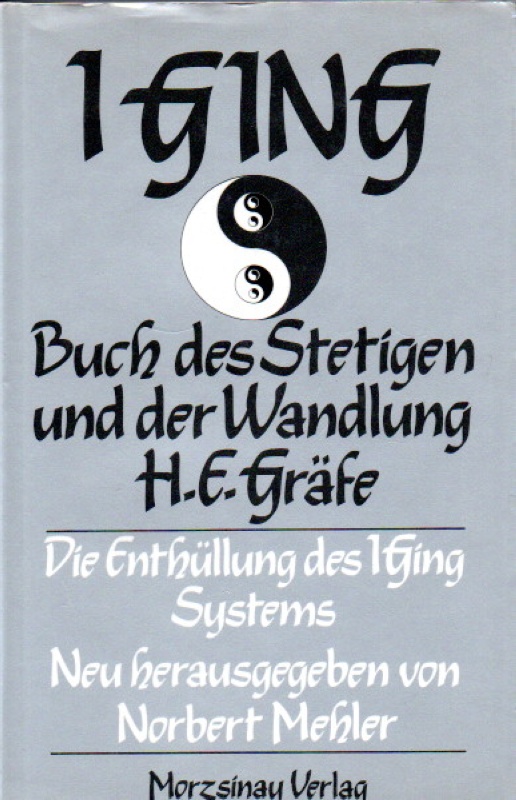 Grafe, H.E. I Ging Buch des Stetigen und der Wandlung