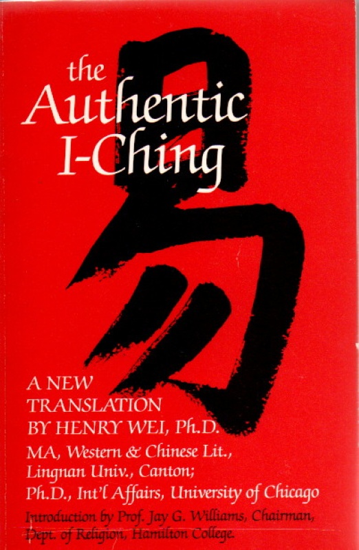 Wei, Henry The Authentic I Ching