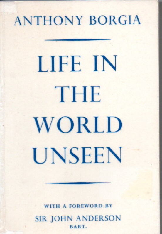 Borgia, Anthony Life in the World unseen