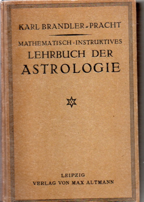 Brandler-Pracht, Karl Mathematische instruktives- Lehrbuch der Astrologie
