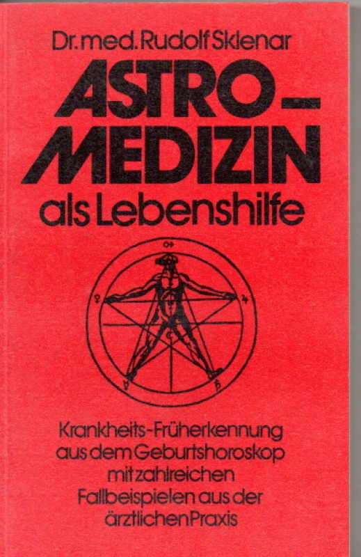 Sklenar, Rudolf Astro-Medizin als Lebenshilfe