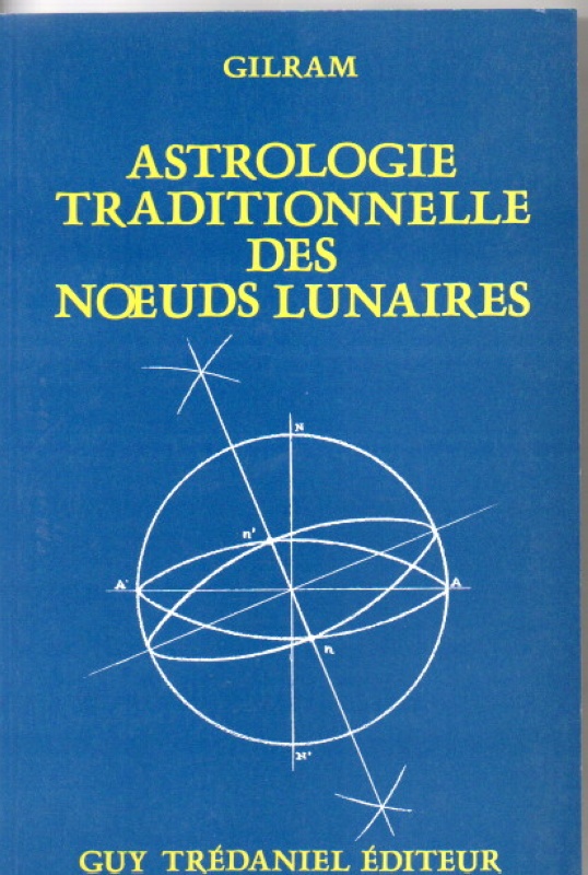 Gilram Astrologie Traditionelle des Noeuds Lunaires