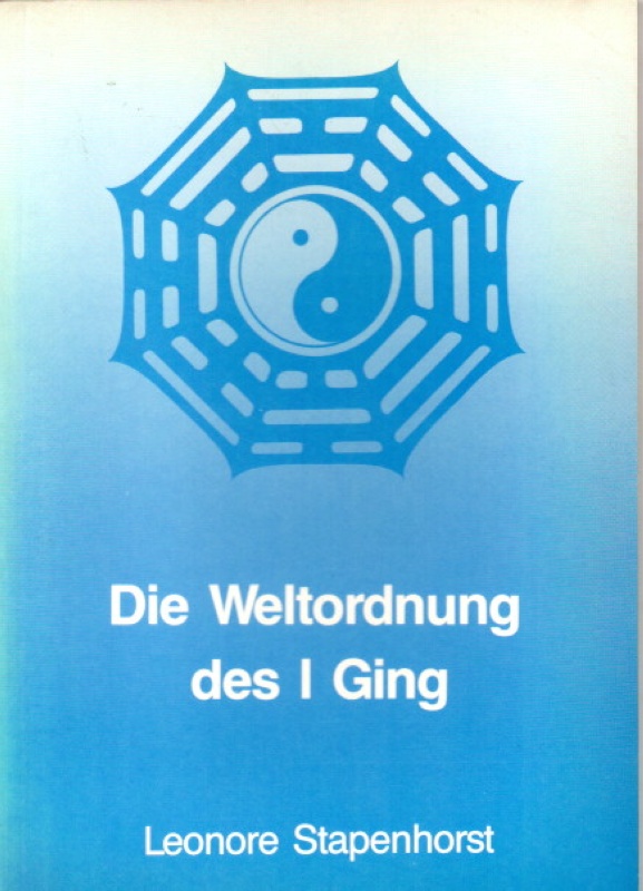 Stapenhorst, Leonore Die Weltordung des I Ging