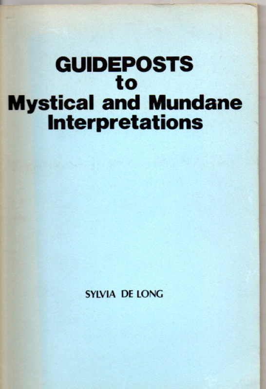 Sylvia de, Long, Guideposts to Mystical and Mundane Interpretations
