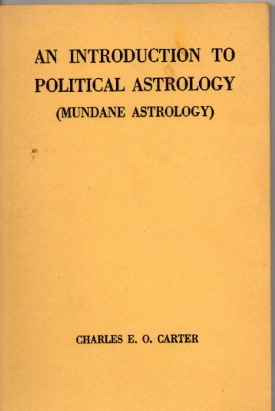 Carter, Charles, E.O. Introduction to Political Astrology ( Mundane Astrology)
