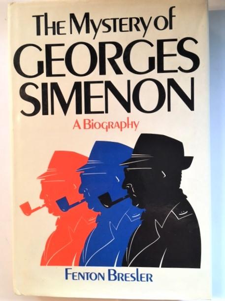 Bresler, Fenton The Mystery of Georges Simenon. A Biography