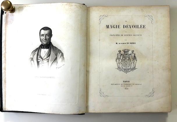Du Potet De Sennevoy, Baron Jules Denis La Magie Devoilée, ou Princicipes de Science Occulte