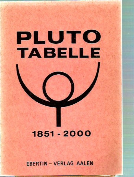 Ebertin R. Pluto Tabellen 1851-2000