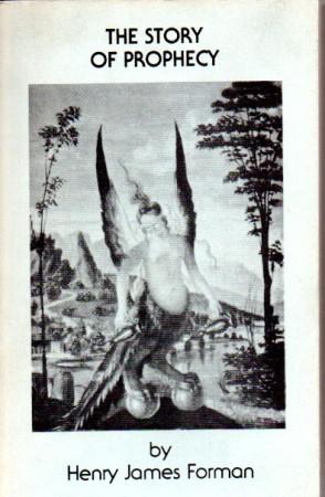 Forman, Henry James The Story of prophecy