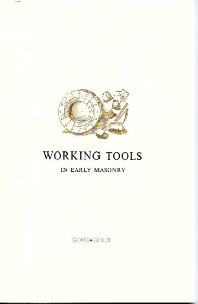 Gout, M + B. Working Tools in Early Masonry