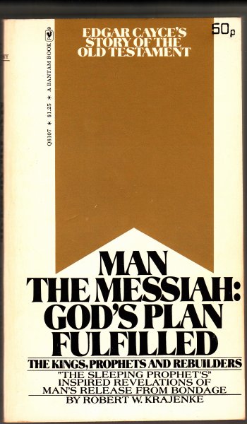 Krajenke, Robert W. Edgar Cayce's Story of the Old Testament. Man the Messiah God's plan fulfilled