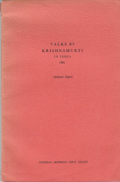 Krishnamurti, J. Talks by Krishnamurti in India ( Authentic Report) 3 Vols.