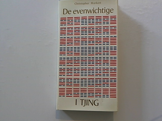 Markert, C. De evenwichtige I Tjing / druk 1 / interpretatie van een oudere versie uit de Sjang-dynastie (1766-1122 v. Chr.)