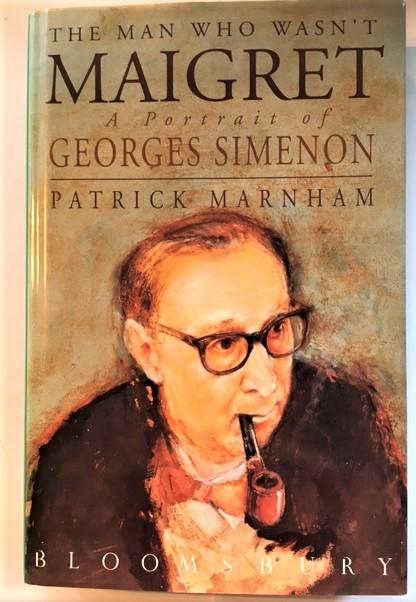 Marnham, Patrick The man who wasn't Maigret. A Portrait of Georges Simenon