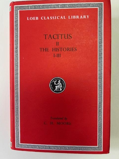 Tacitus The Histories / Books 1-3, ( Tacitus II ). LCL No. 111.