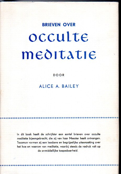 Bailey, A.A. Brieven over occulte meditatie