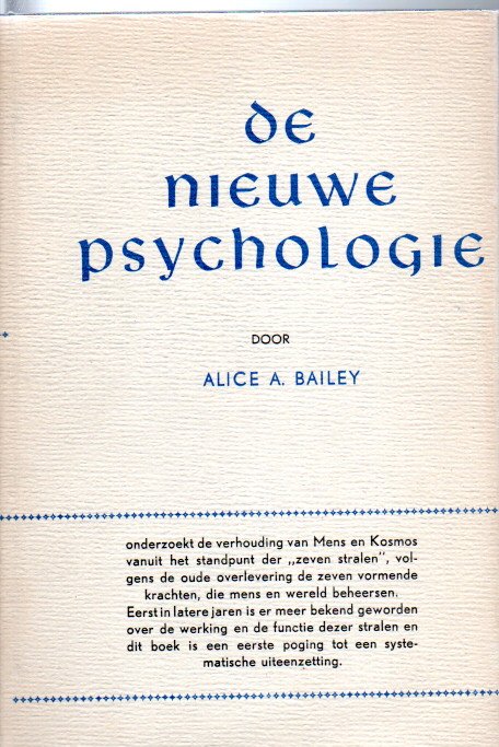 Bailey, A.A., De Nieuwe ( Esoterische ) Psychologie dl.1
