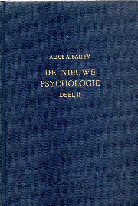 Bailey, A.A., De nieuwe ( Esoterische ) Psychologie Dl. II