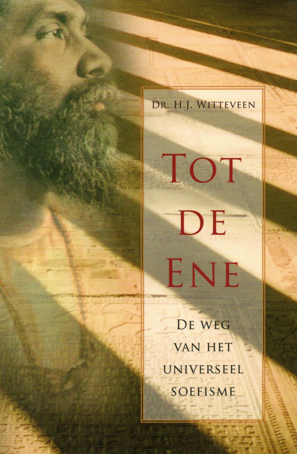 Witteveen, Dr.H.J., Tot de Ene- De weg van het Universeel Soefisme