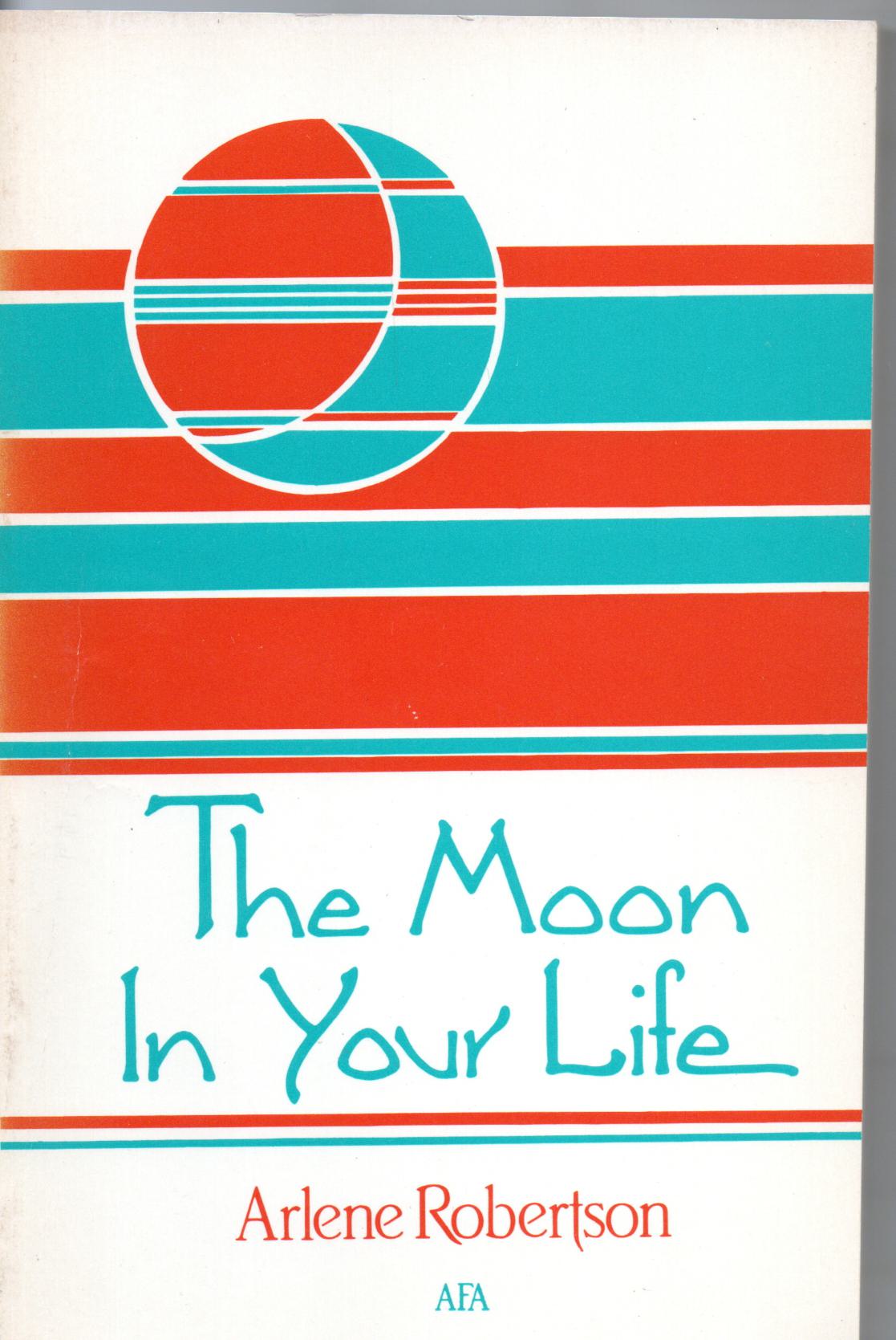Robertson, Arlene, The Moon in your life