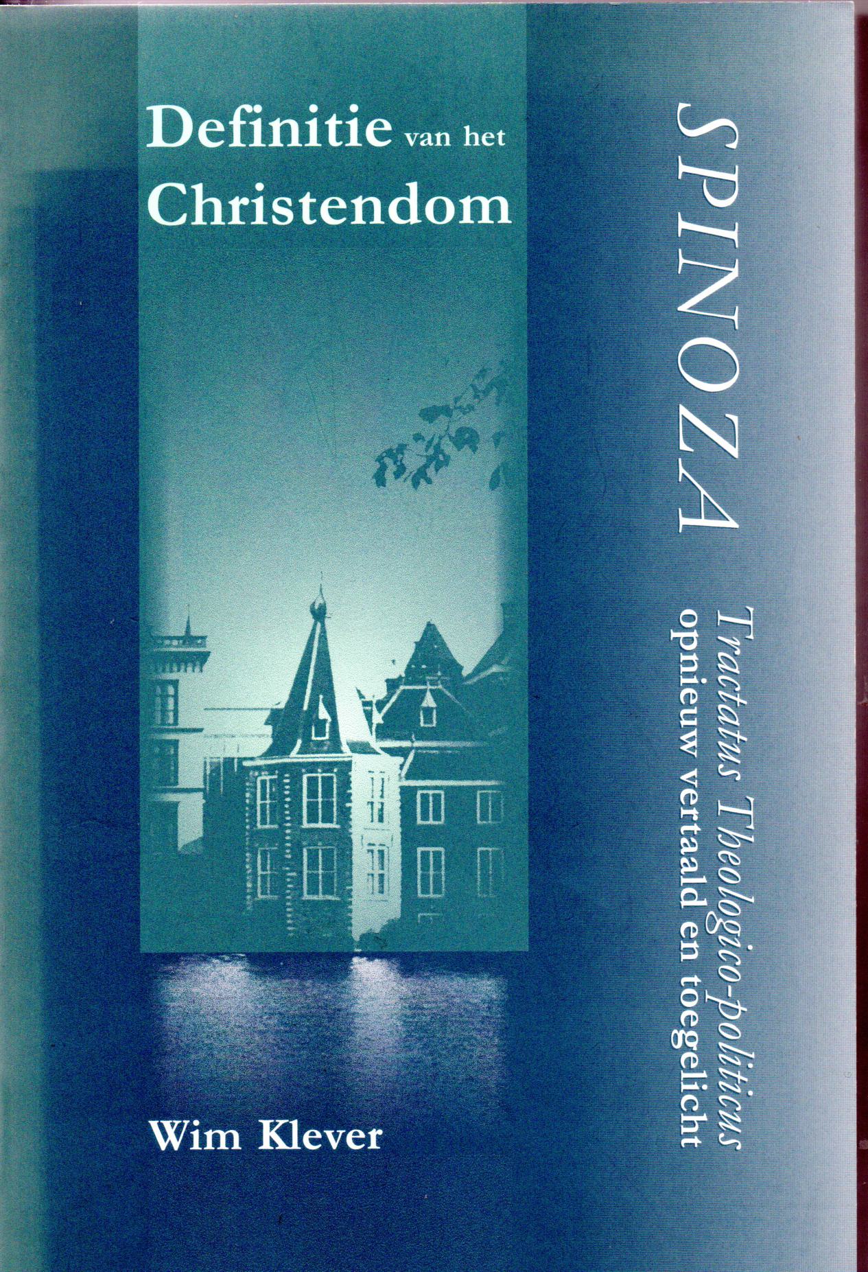 Spinoza, Baruch, Definitie van het Christendon. Tractatus Theologico-politicus